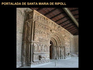 PORTALADA DE SANTA MARIA DE RIPOLL 