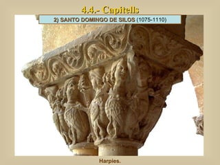 4.4.- Capitells Harpies. 2) SANTO DOMINGO DE SILOS  (1075-1110) 