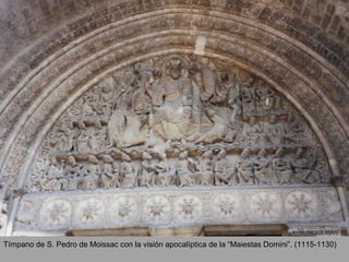 Tímpano de S. Pedro de Moissac con la visión apocalíptica de la “Maiestas Domini”. (1115-1130)
 
