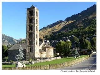 Primeiro románico: San Clemente de Tahull
 