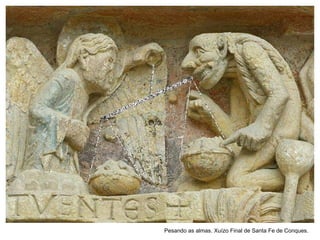 Pesando as almas. Xuízo Final de Santa Fe de Conques.
 