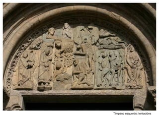 Tímpano esquerdo: tentacións
 