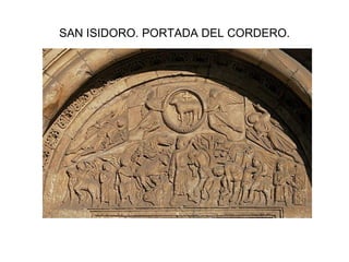 SAN ISIDORO. PORTADA DEL CORDERO. 
