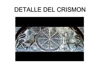 DETALLE DEL CRISMON 