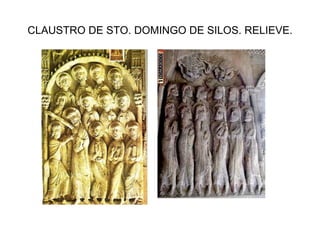 CLAUSTRO DE STO. DOMINGO DE SILOS. RELIEVE. 