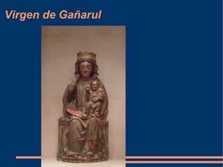 Virgen de Gañarul
 