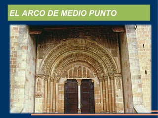 EL ARCO DE MEDIO PUNTO
 