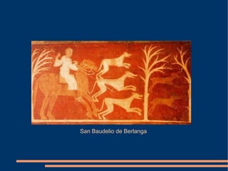 San Baudelio de Berlanga
 