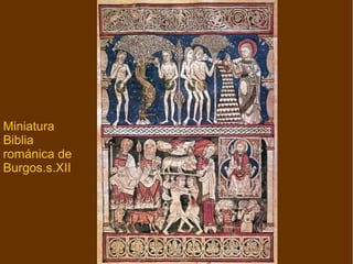 Miniatura
Biblia
románica de
Burgos.s.XII
 
