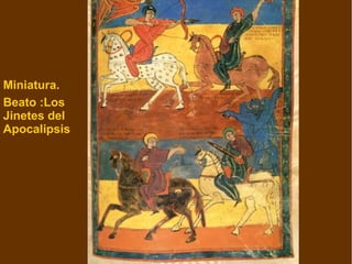 Miniatura.
Beato :Los
Jinetes del
Apocalipsis
 