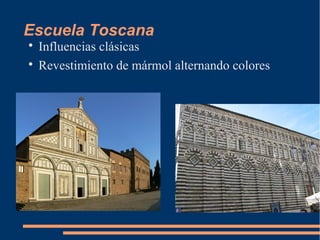 Escuela Toscana

Influencias clásicas

Revestimiento de mármol alternando colores
 