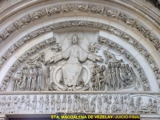 STA. MAGDALENA DE VEZELAY. JUICIO FINAL
 