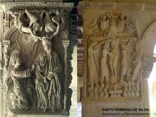 SANTO DOMINGO DE SILOS.
Anunciación y Descendimiento.
 
