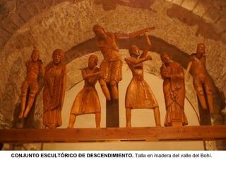 CONJUNTO ESCULTÓRICO DE DESCENDIMIENTO. Talla en madera del valle del Bohí.
 