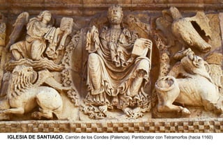 IGLESIA DE SANTIAGO. Carrión de los Condes (Palencia). Pantócrator con Tetramorfos (hacia 1160)
 