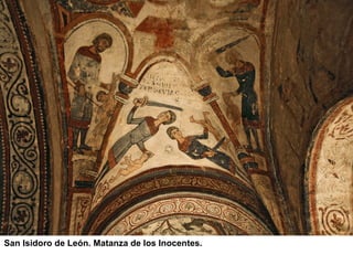 San Isidoro de León. Matanza de los Inocentes.
 
