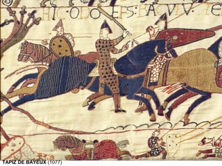 TAPIZ DE BAYEUX (1077)
 