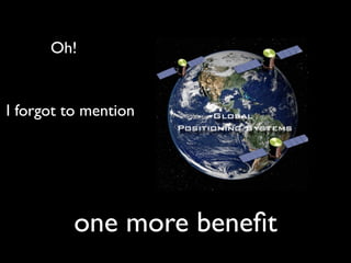 Oh!


I forgot to mention




          one more beneﬁt
 