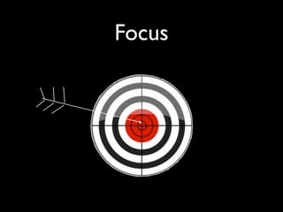 Focus
 