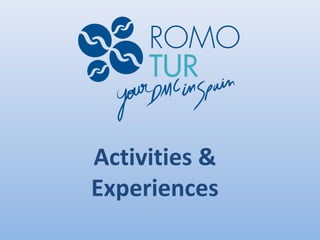 Activities &
Experiences
 