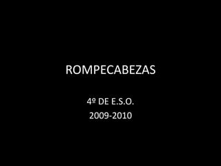 ROMPECABEZAS 4º DE E.S.O. 2009-2010 