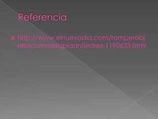    http://www.elnuevodia.com/romperobj
    etoscomoterapiaantiestres-1190633.html
 