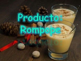 Producto:
Rompope

 