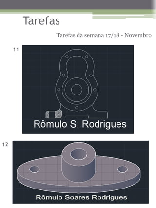 Tarefas 
Tarefas da semana 17/18 - Novembro 
11 
12  