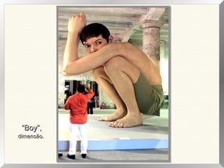 “Boy”,

dimensão.

 