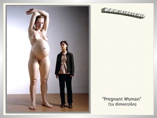 “ Pregnant Woman”   (su dimensión) WWW.INTRUSO.INFO 