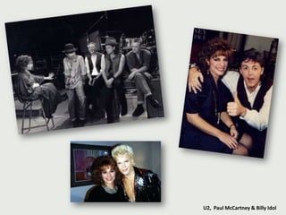 U2, Paul McCartney & Billy Idol
 