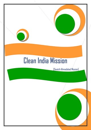 Clean India Mission
[Swatch Ahmadabad Mission]
 