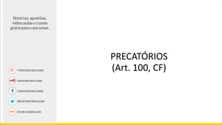 PRECATÓRIOS
(Art. 100, CF)
 