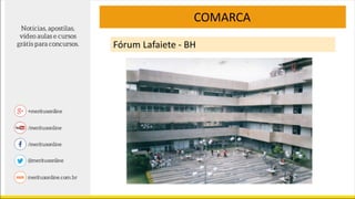 COMARCA
Fórum Lafaiete - BH
 