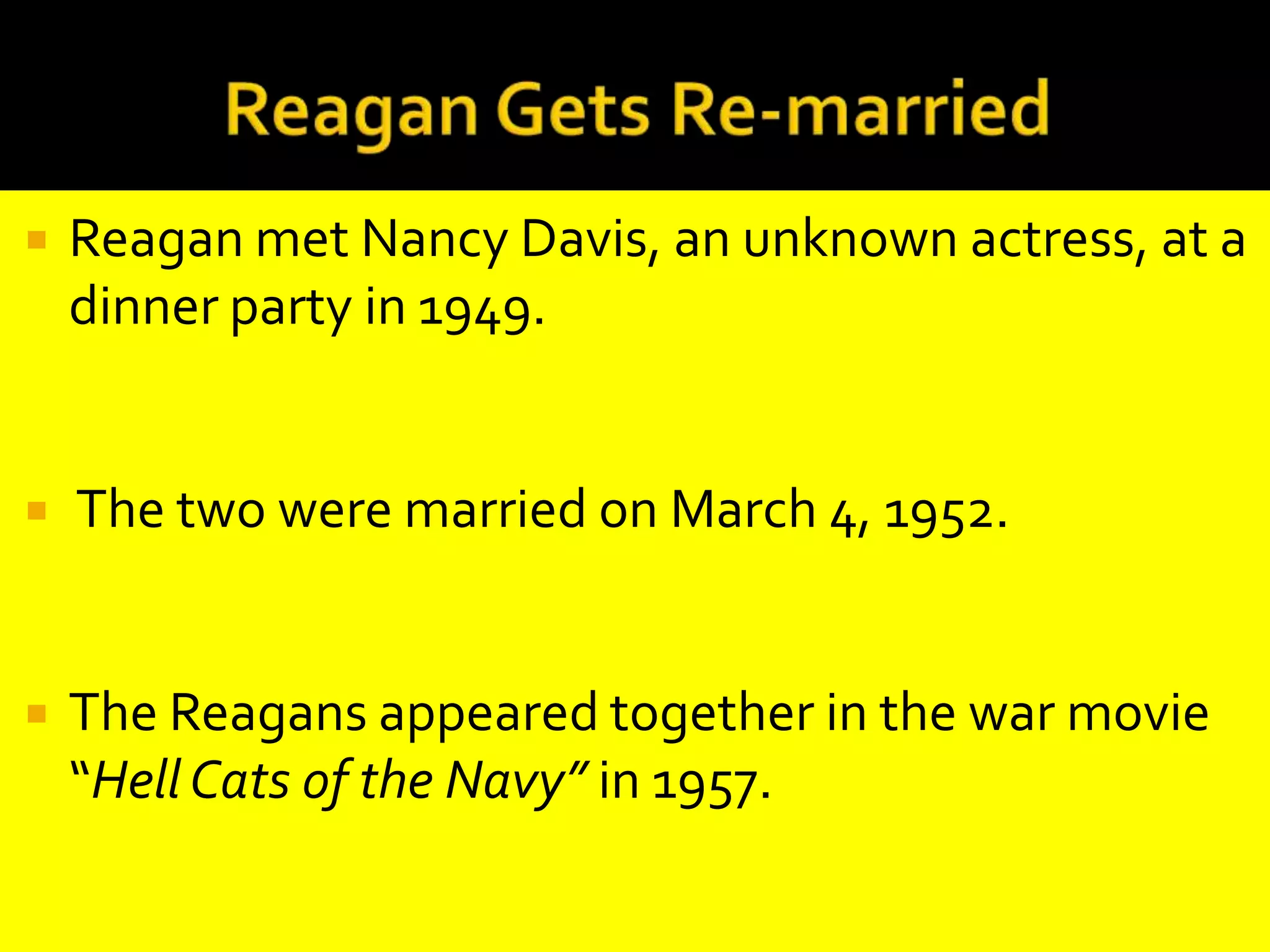 Reagan Gets MarriedIn 1938, while filming Brother Rat, Reagan became engaged to his co-star Jane Wyman, and the couple married in Hollywood on January 26, 1940.They had a daughter, Maureen, in 1941 and they adopted a son, Michael, a few days after his birth in 1945.Their marriage ended in divorce in 1948. (Reagan was the only president to have been divorced.)