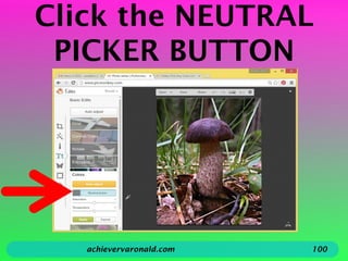Click the NEUTRAL
PICKER BUTTON
achievervaronald.com 100
 