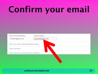 Confirm your email
achievervaronald.com 20
 