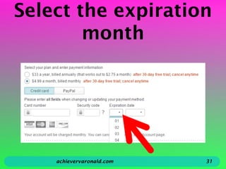 Select the expiration
month
achievervaronald.com 31
 