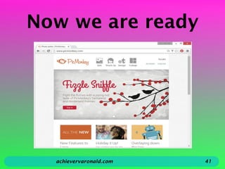 Now we are ready
achievervaronald.com 41
 