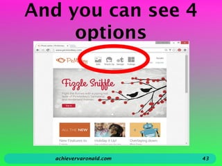And you can see 4
options
achievervaronald.com 43
 