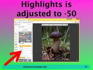 Highlights is
adjusted to -50
achievervaronald.com 81
 