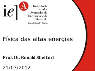 21/03/2012   Física de Altas Energias   1
 