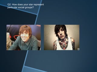 Q2. How does your star represent
particular social groups?
 