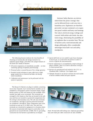Intrinsic Safety Barriers are devices
which limit the power (energy) that
can be delivered from a safe area into a
hazardo...
