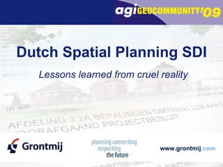 Dutch Spatial Planning SDI ,[object Object],www.grontmij .com 