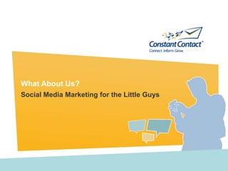 What About Us? Social Media Marketing for the Little Guys 