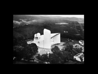 RONCHAMP – 1955 ( Chapel of Notre Dame du Haut )
 