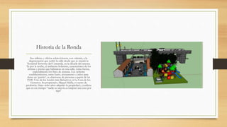 Historia de la Ronda
Sus talleres y oficios sobrevivieron, con valentía, a la
degeneración que sufrió la calle desde que se instaló la
Terminal Terrestre del Cumandá, en la década del setenta.
Ya por la noche, el ambiente bohemio, característico de los
artistas y poetas que habitaron en esta calle, toma fuerza,
especialmente los fines de semana. Los ochenta
establecimientos, entre bares, restaurantes y sitios para
darse un ‘gustito’, se abarrotan de personas a partir de las
19:00. Uno de los locales más llamativos es La Casa de los
Geranios. Su propietario, Miguel Mafla, es sastre de
profesión. Hace ocho años adquirió la propiedad y confiesa
que en ese tiempo “nadie se atrevía a comprar una casa por
aquí”
 