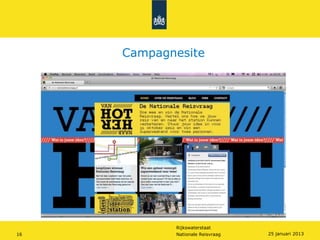 Campagnesite




            Rijkswaterstaat
16          Nationale Reisvraag   25 januari 2013
 