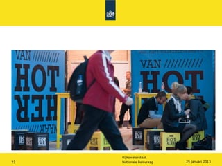 Rijkswaterstaat
22   Nationale Reisvraag   25 januari 2013
 